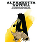 Alphabetta Natura: An Illustrated Alliteration for All Ages - Hardcover