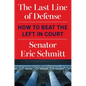 The Last Line of Defense: How to Beat the Left in Court - Hardcover