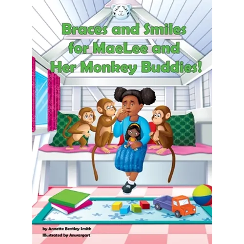 Braces and Smiles for MaeLee and Her Monkey Buddies! - Hardcover