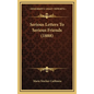 Serious Letters To Serious Friends (1888) - Hardcover