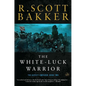 The White-Luck Warrior: The Aspect-Emperor: Book Two - Paperback