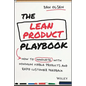 The Lean Product Playbook: How to Innovate with Minimum Viable Products and Rapid Customer Feedback - Hardcover