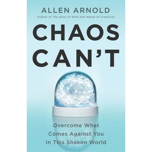 Chaos Can't: Overcome What Comes Against You in This Shaken World - Paperback