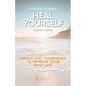 Integration Technique(R) Heal Yourself: Advice And Techniques To Improve Your Daily Life - Paperback