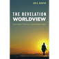 The Revelation Worldview: Apocalyptic Thinking in a Postmodern World - Paperback