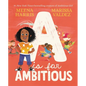 A is for Ambitious - Hardcover