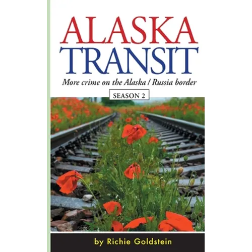 Alaska Transit: More Crime on the Alaska / Russia Border - Paperback