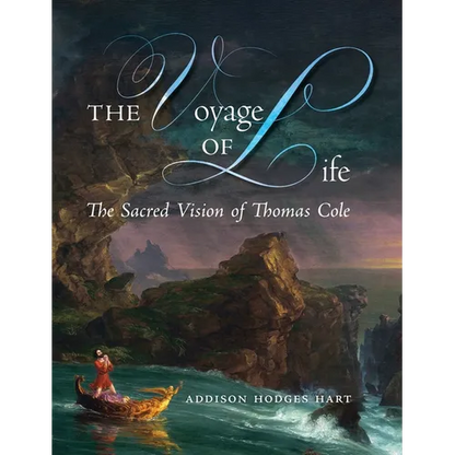 The Voyage of Life: The Sacred Vision of Thomas Cole - Hardcover
