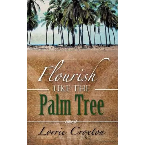 Flourish Like the Palm Tree - Paperback
