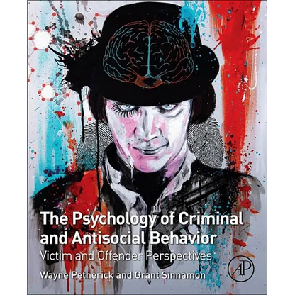 The Psychology of Criminal and Antisocial Behavior: Victim and Offender Perspectives - Paperback