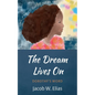 The Dream Lives on: Dorothy's Word - Paperback