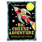 Cheddar Jack's Big Cheese Adventure - Paperback