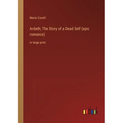 Ardath; The Story of a Dead Self (epic romance): in large print - Paperback