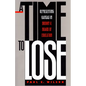 A Time to Lose: Representing Kansas in Brown V. Board of Education - Hardcover