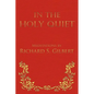 In the Holy Quiet: Meditations by Richard S. Gilbert - Paperback