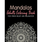 Mandalas - Adults Coloring Book for Stress Relief and Relaxation: Anti-Stress Coloring Book; Relieve Stress and Anxiety; Mindfulness and Meditation; C - Paperback