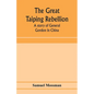 The great Taiping Rebellion: a story of General Gordon in China - Paperback