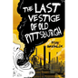 The Last Vestige of Old Pittsburgh - Paperback