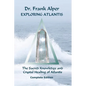 Exploring Atlantis: The Sacred Knowledge and Crystal Healing of Atlantis - Paperback