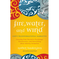 Fire, Water, and Wind: God's Transformational Narrative: Learning from Narrative Psychology, Neuroscience, and Storytelling about Identity Formation - Paperback