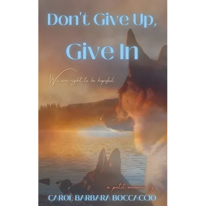 Don't Give Up, Give In - Paperback