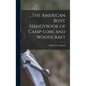 ...The American Boys' Handybook of Camp-Lore and Woodcraft - Hardcover