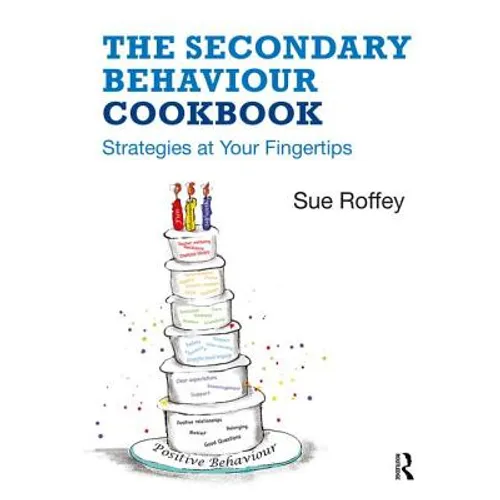 The Secondary Behaviour Cookbook: Strategies at Your Fingertips - Paperback