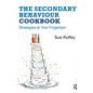 The Secondary Behaviour Cookbook: Strategies at Your Fingertips - Paperback