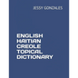 English Haitian Creole Topical Dictionary - Paperback