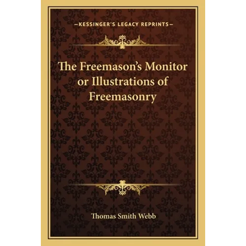 The Freemason's Monitor or Illustrations of Freemasonry - Paperback