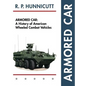 Armored Car: A History of American Wheeled Combat Vehicles - Hardcover