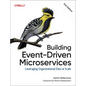 Building Event-Driven Microservices: Leveraging Organizational Data at Scale - Paperback