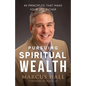 Pursuing Spiritual Wealth: 40 Principles That Make Your Life Richer - Paperback