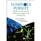 Luminous Pursuit: Jellyfish, Gfp, and the Unforeseen Path to the Nobel Prize - Paperback