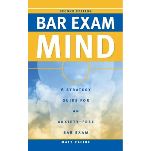 Bar Exam Mind: A Strategy Guide for an Anxiety-Free Bar Exam - Paperback
