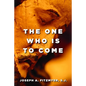 The One Who Is to Come - Paperback