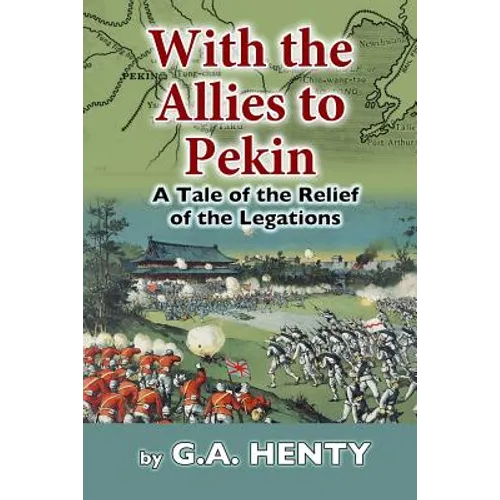 With the Allies to Pekin - Paperback