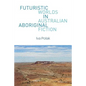 Futuristic Worlds in Australian Aboriginal Fiction - Paperback