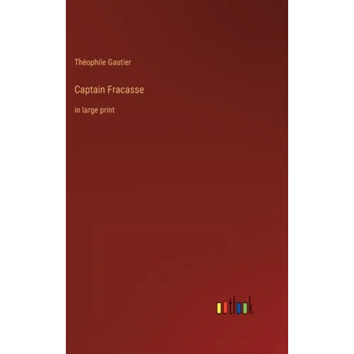 Captain Fracasse: in large print - Hardcover
