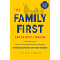 The Family-First Entrepreneur: How to Achieve Financial Freedom Without Sacrificing What Matters Most - Hardcover