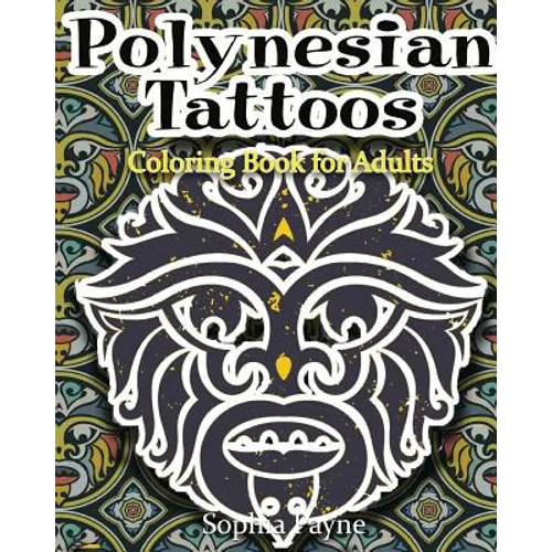 Polynesian Tattoos: Coloring Boook for Adults - Paperback