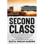 Second Class: How the Elites Betrayed America's Working Men and Women - Paperback