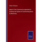 Report of the Commission appointed to Examine the System of Constructing Boats by Machinery - Paperback