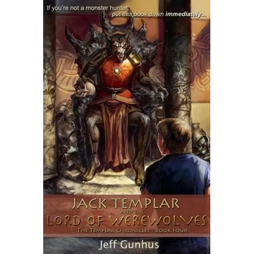 Jack Templar And The Lord Of The Werewolves: The Jack Templar Chronicles - Paperback