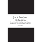 Jack London Collection: The Call of the Wild, White Fang, A Day's Lodging, John Barleycorn, Love of Life and Hobos in the Night - Hardcover