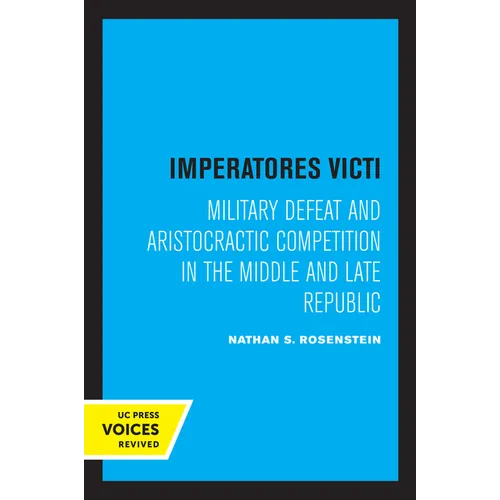 Imperatores Victi: Military Defeat and Aristocractic Competition in the Middle and Late Republic - Paperback