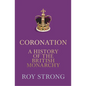 Coronation: A History of the British Monarchy - Hardcover