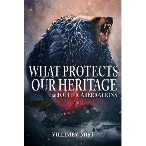 What Protects Our Heritage and Other Aberrations - Paperback
