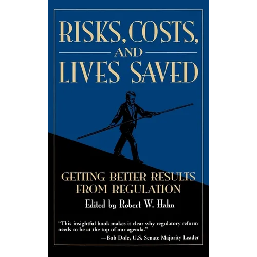 Risks, Costs, and Lives Saved: Getting Better Results from Regulation - Hardcover