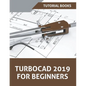 TurboCAD 2019 For Beginners - Paperback